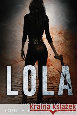 Lola: A Reed Security Romance Giulia Lagomarsino 9781731458353 Independently Published - książka