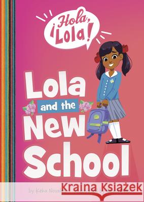 Lola and the New School Keka Novales Gloria Felix 9781666343885 Picture Window Books - książka