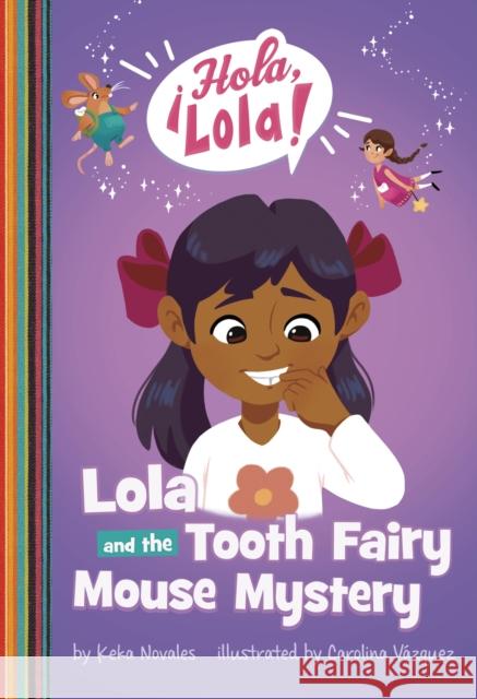 Lola and the Tooth Fairy Mouse Mystery Keka Novales 9781398254657 Capstone Global Library Ltd - książka