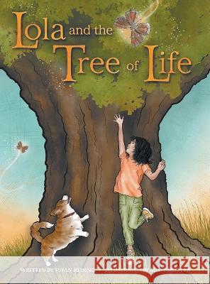 Lola and the Tree of Life Susan Reising Missy Shepler  9781735425801 Susan Voigt-Reising - książka