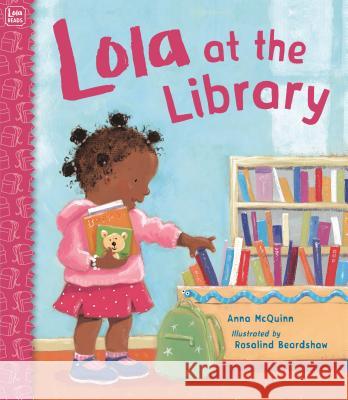 Lola at the Library Anna McQuinn Rosalind Beardshaw 9781580891424 Charlesbridge Publishing - książka