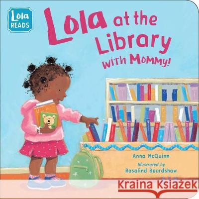 Lola at the Library with Mommy McQuinn, Anna 9781623541798 Charlesbridge Publishing - książka