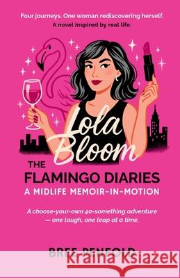 Lola Bloom The Flamingo Diaries: A Midlife Memoir-in-Motion Bree Penfold 9781919321202 Maple & Rose Press - książka