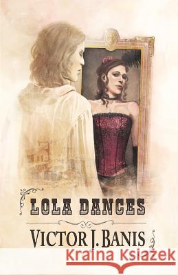 Lola Dances Victor J. Banis 9781626220287 Rocky Ridge Books - książka