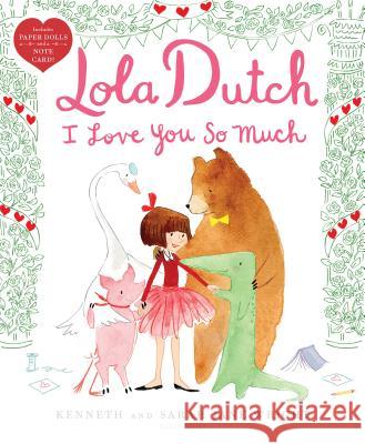 Lola Dutch I Love You So Much Sarah Jane Wright 9781547601172 Bloomsbury Publishing PLC - książka