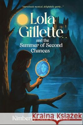 Lola Gillette and the Summer of Second Chances Kimberly Behr 9781965059746 Willow River Press - książka