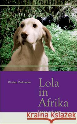 Lola in Afrika Kirsten Dohmeier 9783848239054 Books on Demand - książka
