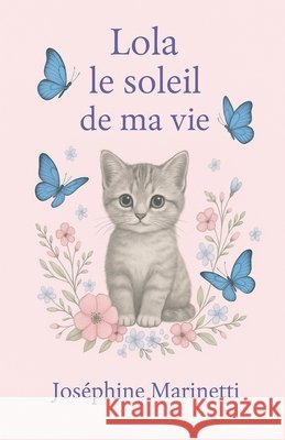 Lola le soleil de ma vie Marinetti, Josephine 9798232483951 Josephine Marinetti - książka