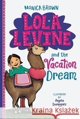 Lola Levine and the Vacation Dream Monica Brown 9780316506380 Little, Brown Books for Young Readers - książka