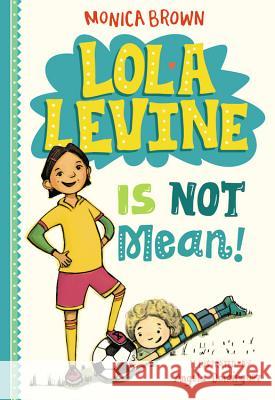 Lola Levine Is Not Mean! Monica Brown 9780316258333 Little, Brown Books for Young Readers - książka