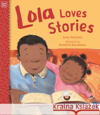 Lola Loves Stories Anna McQuinn, Rosalind Beardshaw 9781580892599 Charlesbridge Publishing,U.S. - książka