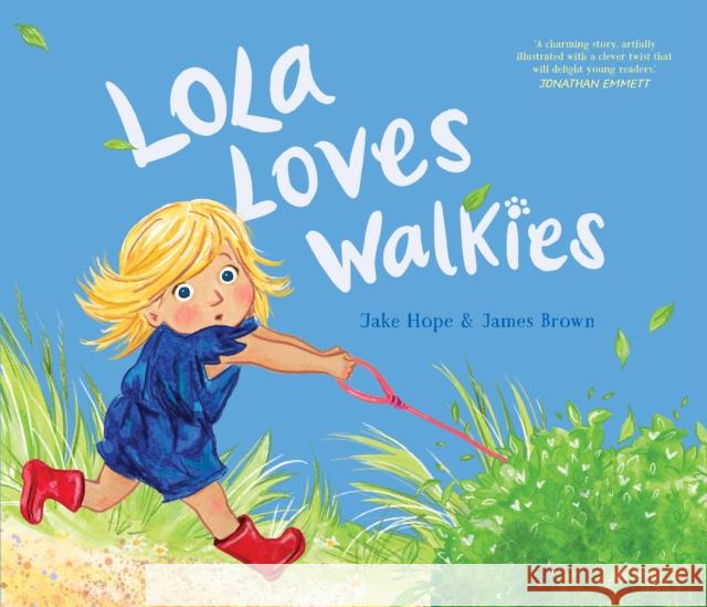 Lola Loves Walkies Jake Hope 9781915235930 UCLan Publishing - książka