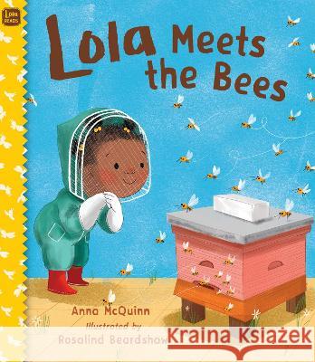 Lola Meets the Bees Anna McQuinn Rosalind Beardshaw 9781623543839 Charlesbridge Publishing - książka