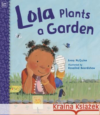 Lola Plants a Garden Anna McQuinn Rosalind Beardshaw 9781580896948 Charlesbridge Publishing - książka