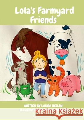 Lola's Farmyard Friends: Childrens Yoga Book Laura Heslin, Cuisle Madden 9781008945296 Lulu.com - książka