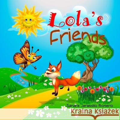 Lola's Friends Sandra Jaramillo Botero 9781791759261 Independently Published - książka