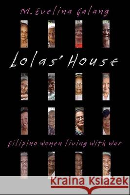 Lolas' House: Filipino Women Living with War M. Evelina Galang 9780810135864 Curbstone Press - książka