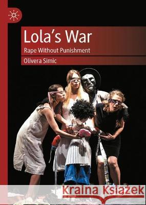 Lola’s War: Rape Without Punishment Olivera Simic 9789819919413 Palgrave MacMillan - książka