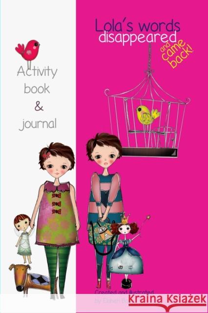 Lola's Words Disappeared and Came Back: Lola's Words Disappeared - Activity Book Elaheh Bos 9781482674989 Createspace - książka