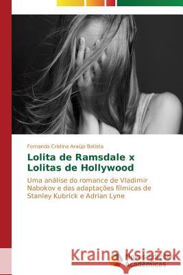 Lolita de Ramsdale x Lolitas de Hollywood Araújo Batista Fernanda Cristina 9783639688283 Novas Edicoes Academicas - książka