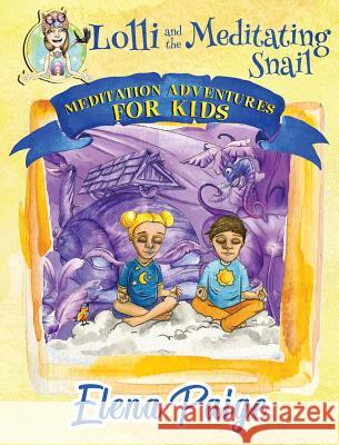 Lolli and the Meditating Snail Elena Paige   9781925557145 Angelos Publishing - książka