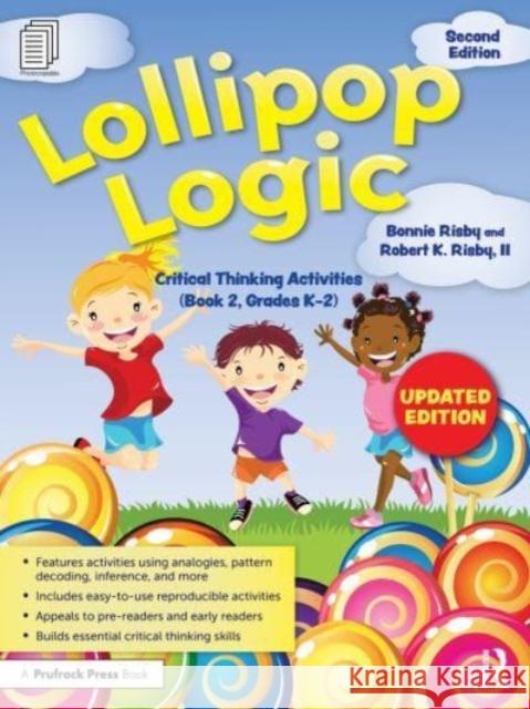 Lollipop Logic: Critical Thinking Activities (Book 2, Grades K-2) Bonnie Risby Robert K. Risb 9781032469805 Routledge - książka