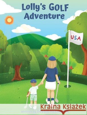 Lolly's Golf Adventure Debbie Hetmanek 9798990776708 Debra Hetmanek - książka
