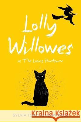 Lolly Willowes (Warbler Classics Annotated Edition) Sylvia Townsend Warner   9781959891635 Warbler Classics - książka