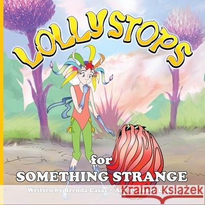 Lollystops for Something Strange Brenda Casas Jason Casas 9781735472942 Expergefactor Media, LLC - książka