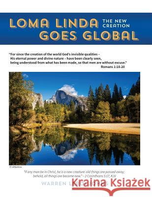 Loma Linda Goes Global: The New Creation Warren Johns Johns 9780692769065 Warren L. Johns - książka