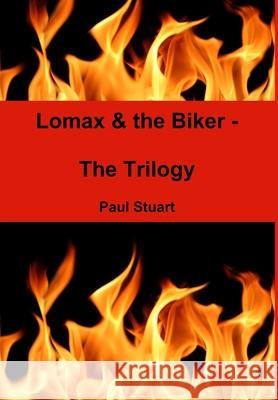 Lomax & the Biker - The Trilogy Paul Stuart 9781291935394 Lulu.com - książka