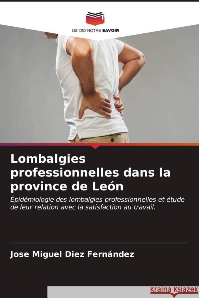 Lombalgies professionnelles dans la province de León Diez Fernández, Jose Miguel 9786206562627 Editions Notre Savoir - książka