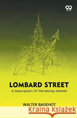 Lombard Street A Description Of The Money Market Walter Bagehot 9789374838365 Double 9 Books - książka