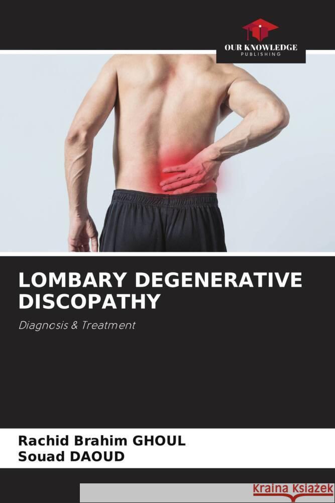 Lombary Degenerative Discopathy Rachid Brahim Ghoul Souad Daoud 9786207295494 Our Knowledge Publishing - książka