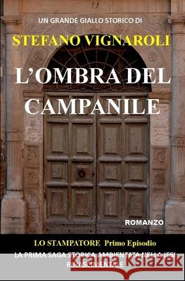 L'ombra del campanile Stefano Vignaroli, Mario Pasquinelli 9781507883150 Createspace Independent Publishing Platform - książka