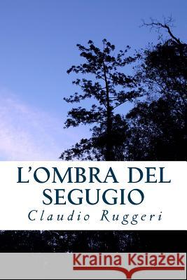 L'Ombra del Segugio Claudio Ruggeri 9781478191582 Createspace - książka