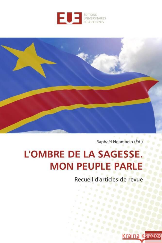 L'Ombre de la Sagesse. Mon Peuple Parle Rapha?l Ngambelo 9786206724612 Editions Universitaires Europeennes - książka