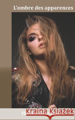 L'ombre des apparences Caussignac, Hélène 9781495254765 Createspace - książka