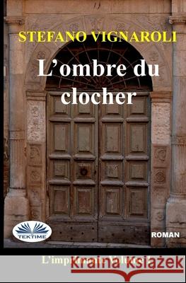 L`Ombre Du Clocher: L`imprimante - Premier épisode Enrico Formisano 9788835423850 Tektime - książka