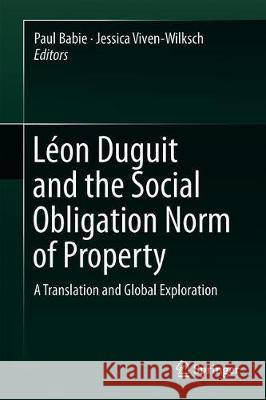 Léon Duguit and the Social Obligation Norm of Property: A Translation and Global Exploration Babie, Paul 9789811371882 Springer - książka