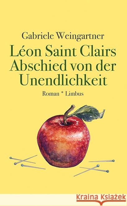 Léon Saint Clairs Abschied von der Unendlichkeit Weingartner, Gabriele 9783990392232 Limbus Verlag - książka