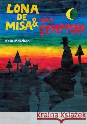 Lona de Misa und das Symptom: Kein Märchen Rzehak, Wolfgang 9783755736615 Books on Demand - książka