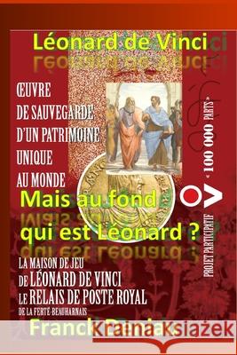 Léonard de Vinci: Mais au fond qui est Léonard ? Deniau, Franck 9781686051494 Independently Published - książka