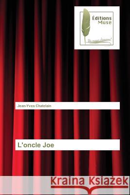 L'oncle Joe Chatelain, Jean-Yves 9783639636963 Editions Muse - książka