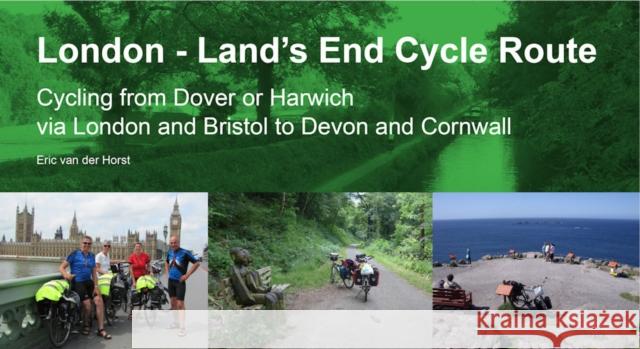 London - Land's End Cycle Route: Cycling from Dover or Harwich via London and Bristol to Devon and Cornwall  9780957661738 EOS Cycling Holidays Ltd - książka