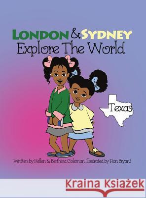 London & Sydney Explore the World: Texas Kellen M. Coleman Berthina B. Coleman Ron Bryant 9780998892948 Fomenky Publishing - książka