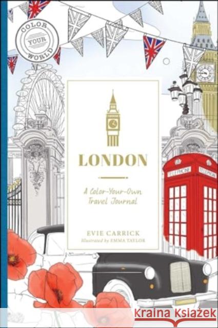 London: A Color-Your-Own Travel Journal Evie Carrick Emma Taylor 9781507222416 Adams Media Corporation - książka