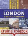 London: A Musical Gazetteer Foreman, Lewis 9780300104028 Yale University Press