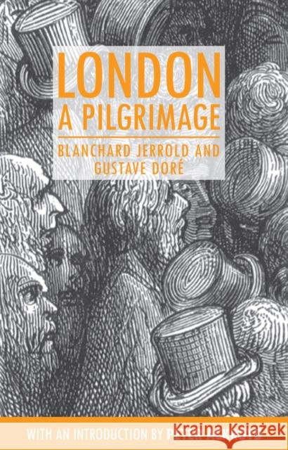 London: A Pilgrimage Blanchard Jerrold Gustav Dore Peter Ackroyd 9781843311935 Anthem Press - książka
