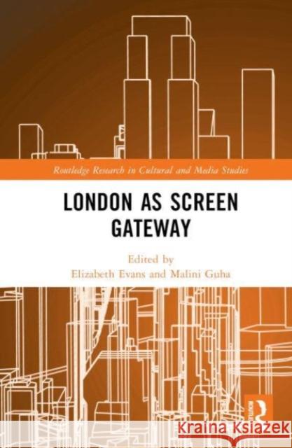 London as Screen Gateway Elizabeth Evans Malini Guha 9781032168937 Routledge - książka